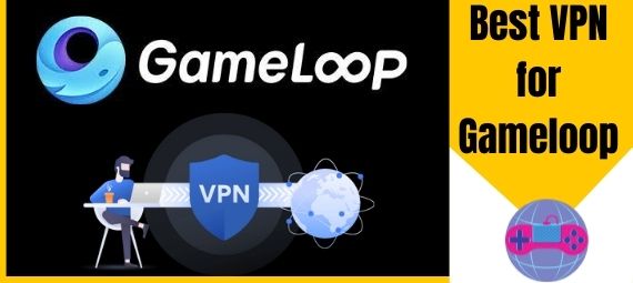 Best VPN for Gameloop