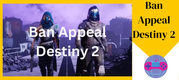 Ban Appeal Destiny 2