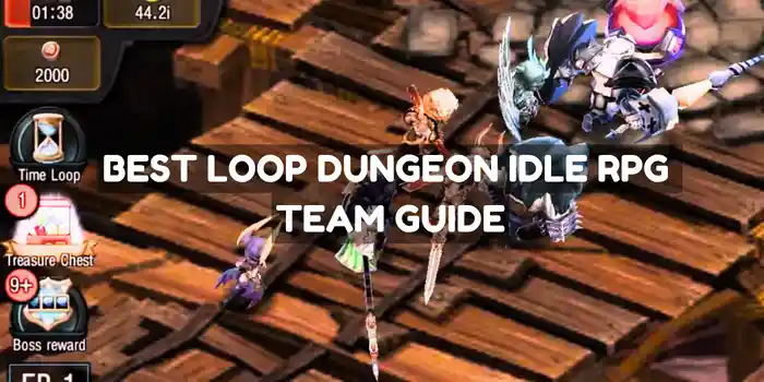 Best Loop Dungeon Idle RPG Team Guide - No Lag VPNs