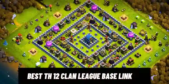 Best TH 12 Clan League Base Link 