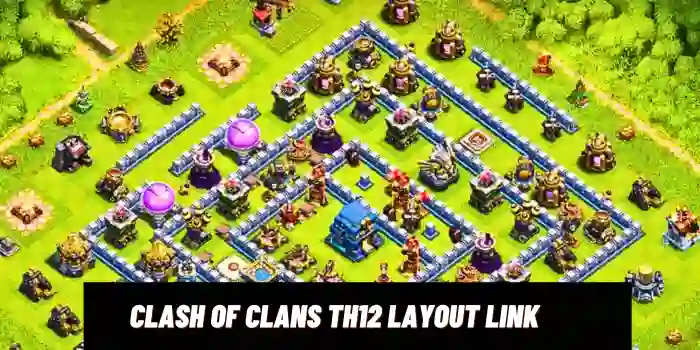 Clash of clans TH12 Layout Link