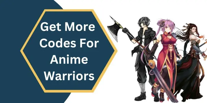 Get More Codes For Anime Warriors