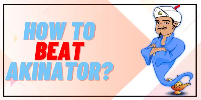 How to beat Akinator?