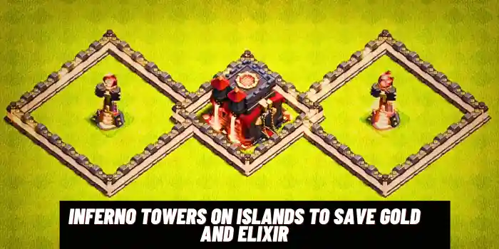 Inferno Towers On Islands To Save Gold And Elixir