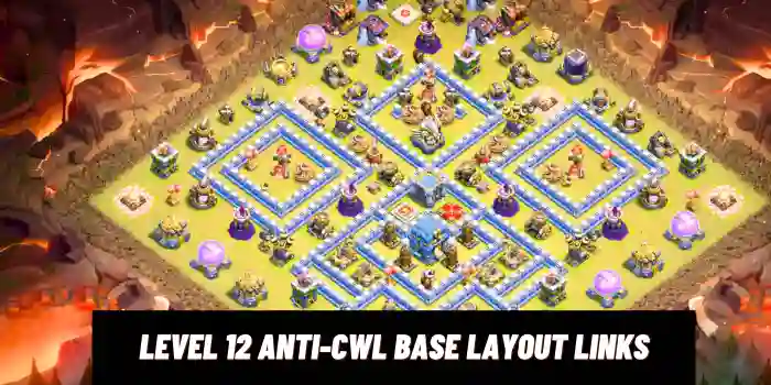 Level 12 Anti-CWL Base Layout Links