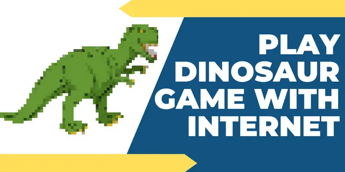 Play Dinosaur Game With Internet