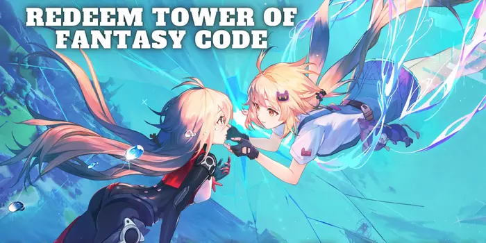 Redeem Tower Of Fantasy code
