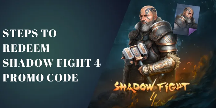 Steps To Redeem Shadow Fight 4 Promo Code - No Lag VPNs