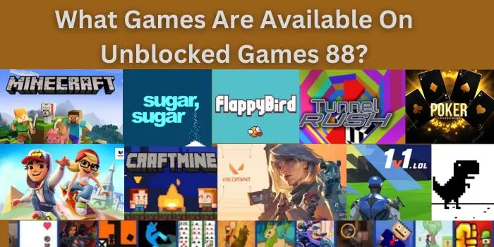 What Games Are Available On Unblocked Games 88?