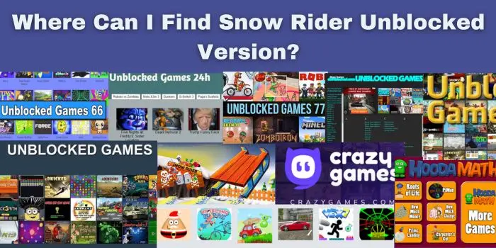 Where Can I Find Snow Rider Unblocked Version?