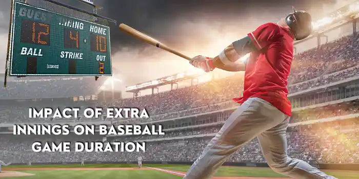 impact of extra innings on baseball duration - No Lag VPNs