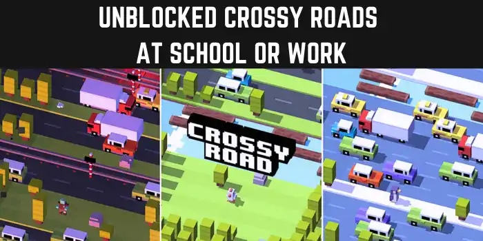 unblocked crossy road at school or work nolagvpns