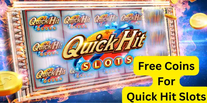 Free Coins For Quick Hit Slots